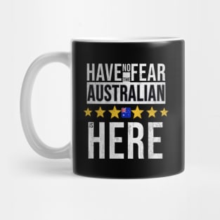 Have No Fear The Australian Is Here - Gift for Australian From Australia Mug